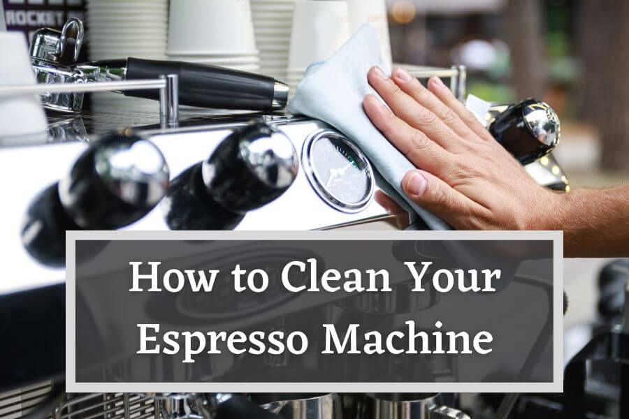 How To Clean an Espresso Machine
