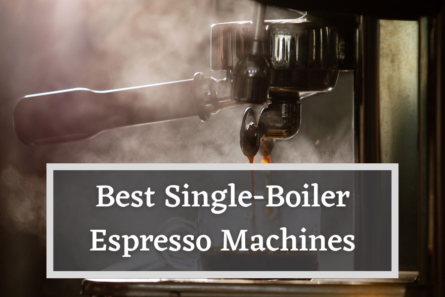 Best Single-Boiler Espresso Machines