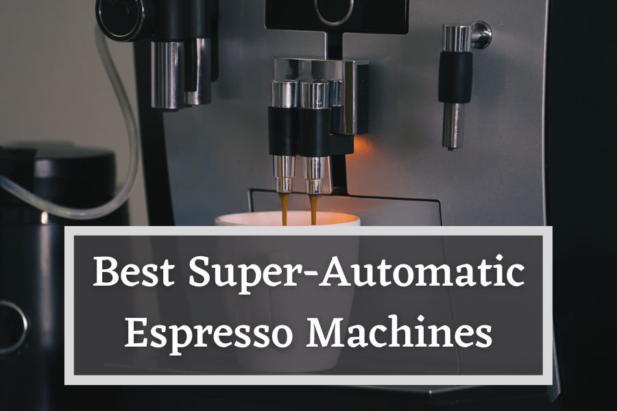 Best Super-Automatic Espresso Machines Featured