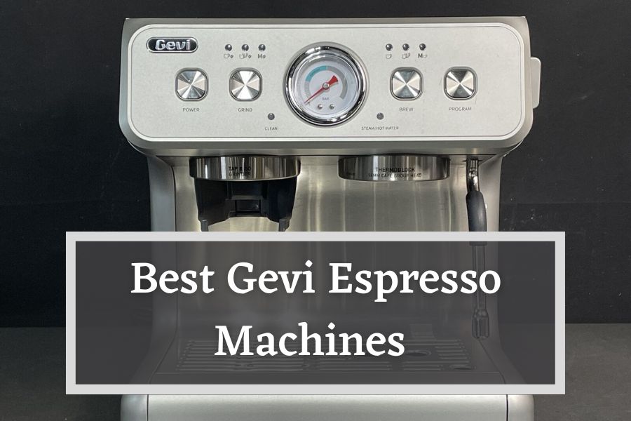 Best Gevi Espresso Machine