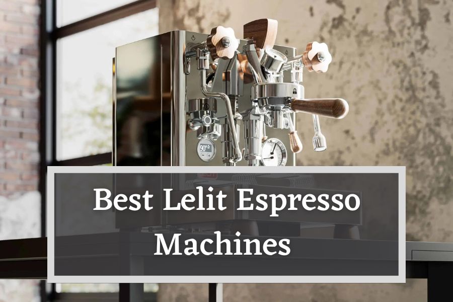 Best Lelit Espresso Machines