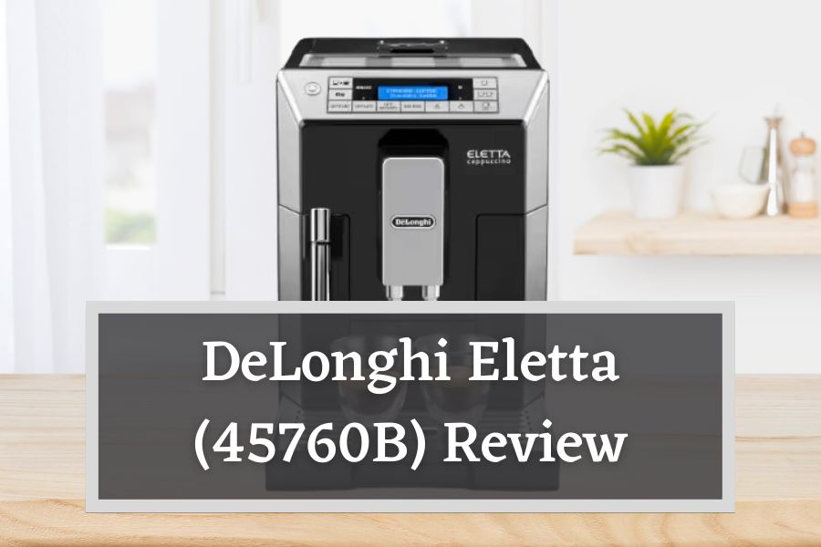 DeLonghi Eletta Review