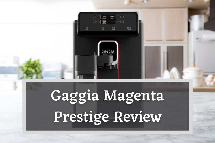 Gaggia Magenta Prestige Review