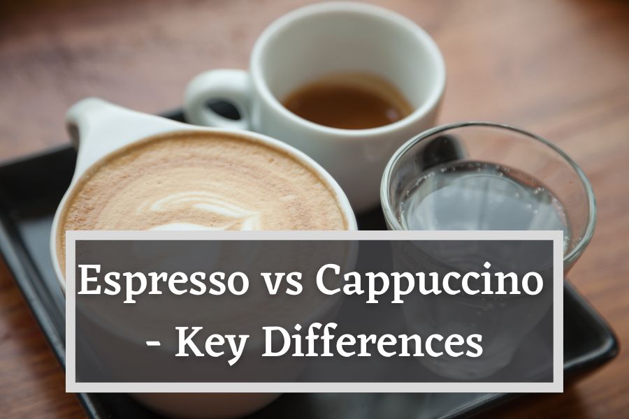 Espresso vs. Cappuccino - What Is the Difference?